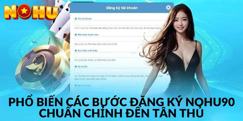 Mách tân thủ các bước đăng ký Nohu90 đơn giản và nhanh chóng