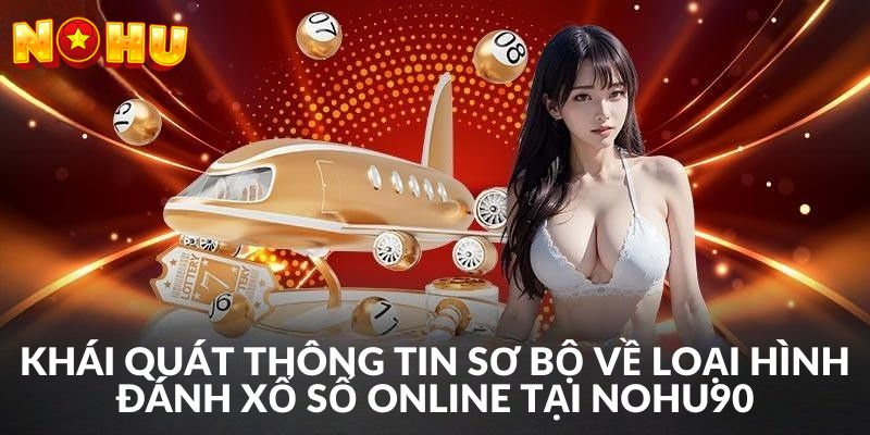Khám phá vài kiểu đánh xổ số đặc sắc nhất hiện nay