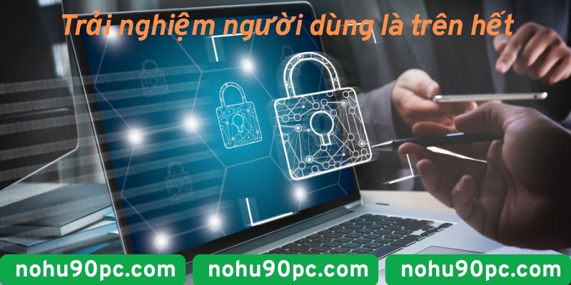 Mang lại trải nghiệm người dùng thân thiện