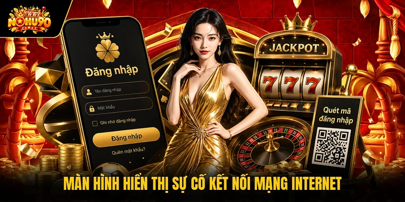 Màn hình hiển thị sự cố kết nối mạng internet